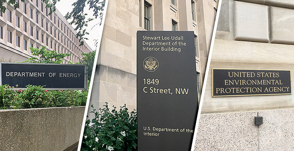 Energy Department, Interior Department, EPA headquarters. 